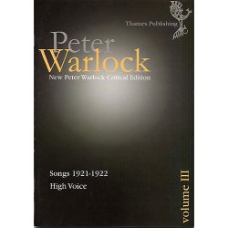 Peter Warlock Critical Edition: Volume III - Songs 1921-1922 (High Voice)