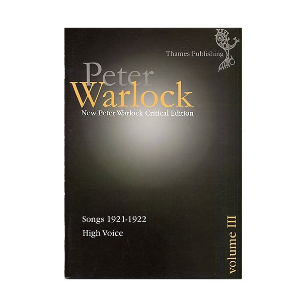 Peter Warlock Critical Edition: Volume III - Songs 1921-1922 (High Voice)