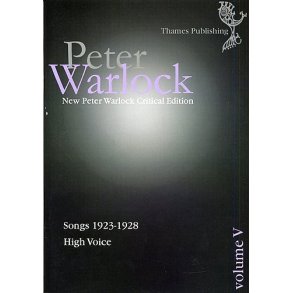 Peter Warlock Critical Edition: Volume V - Songs 1923-1928 (High Voice)