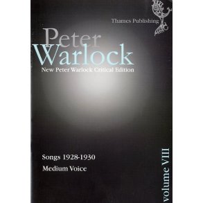 Peter Warlock Critical Edition: Volume VIII - Songs 1928-1930 (Medium Voice)