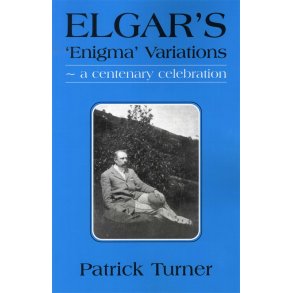 Patrick Turner: Elgar's 'Enigma' Variations - A Centenary Celebration