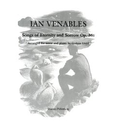 Ian Venables: Songs Of Eternity And Sorrow Op.36a