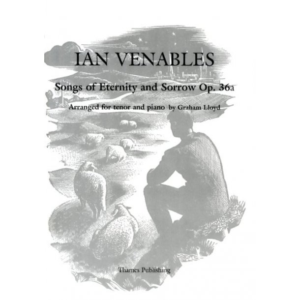 Ian Venables: Songs Of Eternity And Sorrow Op.36a
