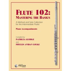 Flute 102: Mastering The Basics (Piano Accompaniments)