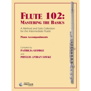 Flute 102: Mastering The Basics (Piano Accompaniments)