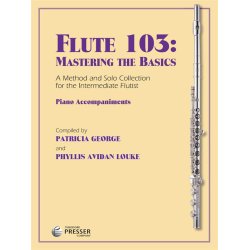 Flute 103: Mastering The Basics (Piano Accompaniments)