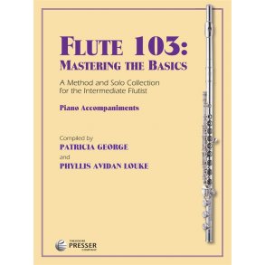 Flute 103: Mastering The Basics (Piano Accompaniments)