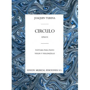 Joaquin Turina: Circulo Op.91
