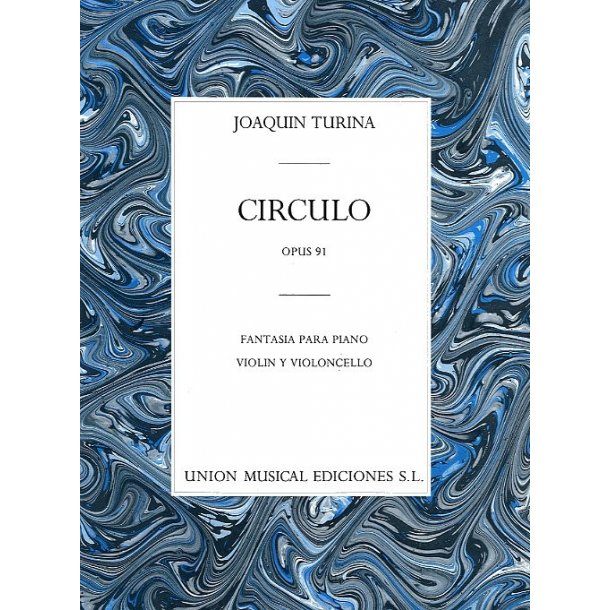 Joaquin Turina: Circulo Op.91
