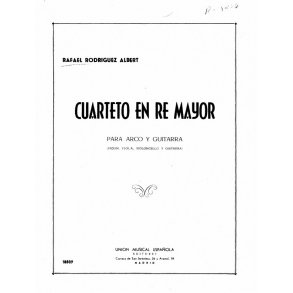 Rafael Rodriguez Albert: Cuarteto En Re Mayor (Arco Y Guitarra)