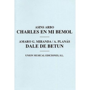 Asins Arbo/A. Planas: Charles En Mi Bemol/Dale De Betun (Wind/Brass/Piano/Percussion)