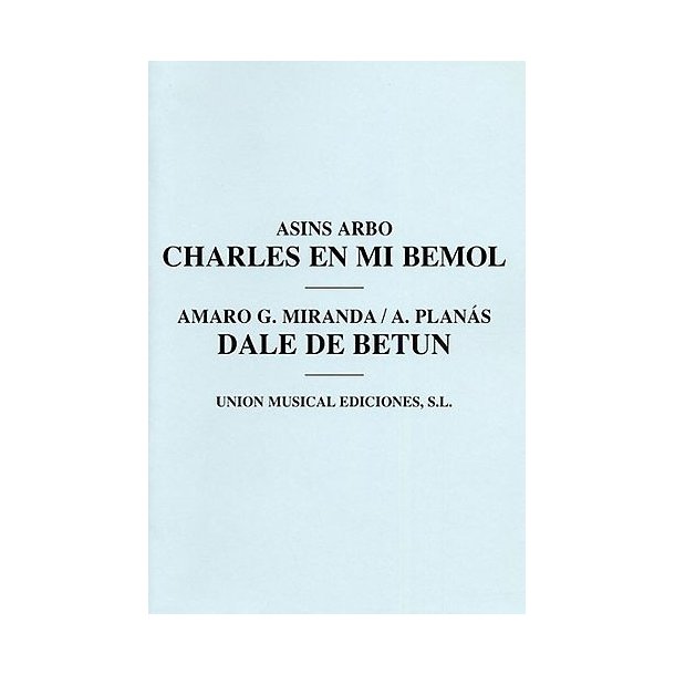 Asins Arbo/A. Planas: Charles En Mi Bemol/Dale De Betun (Wind/Brass/Piano/Percussion)