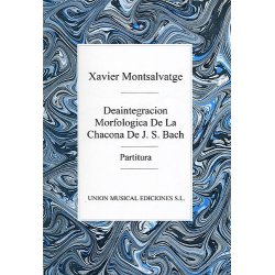 Xavier Montsalvatge: Desintegracion Morfologicade De La Chacona De J.S. Bach