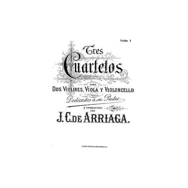 Juan Arriaga: Tres Cuartetos For String Quartet (Parts)