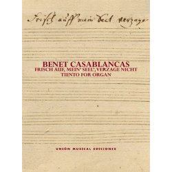 Benet Casablancas: Frisch Auf, Mein&rsquo; Seel&rsquo;, Verzage Nicht