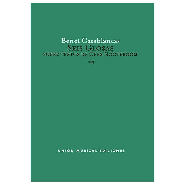 Benet Casablancas: Seis Glosas Sobre Textos De Cees Nooteboom