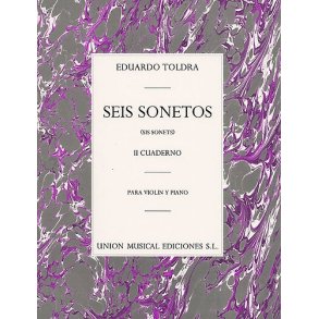 Eduardo Toldra: Seis Sonetos Vol. II (Violin/Piano)