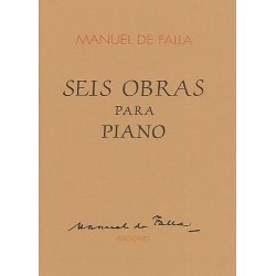 Manuel De Falla: Seis Obras Para Piano