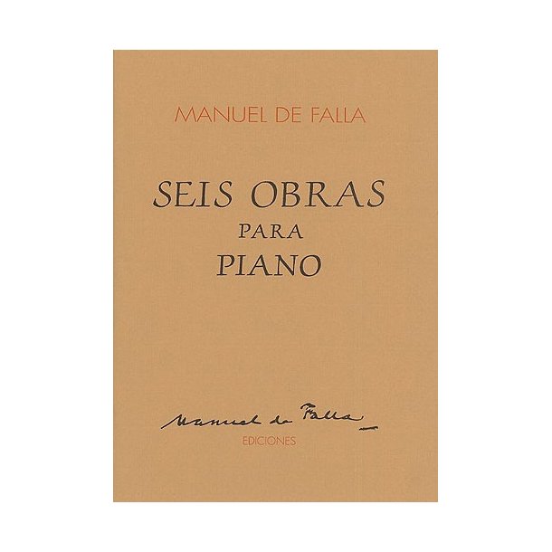 Manuel De Falla: Seis Obras Para Piano