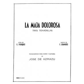 Granados: La Maja Dolorosa Tres Tonadillas for Voice and Guitar