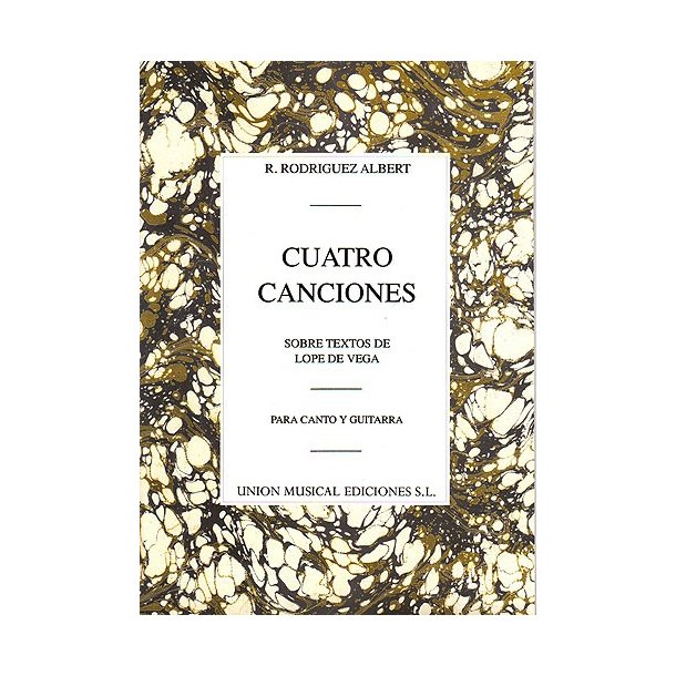 Rafael Rodriguez Albert: Cuatro Canciones Sobre Textos De Lope De Vega (Voice/Guitar)
