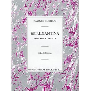 Joaquin Rodrigo: Estudiantina (Pasacalle Y Coplilla)