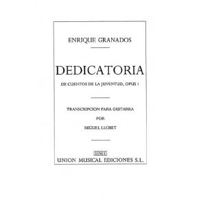 Enrique Granados: Dedicatoria De Cuentos De La Juventud Op.1 (Llobet) For Guitar