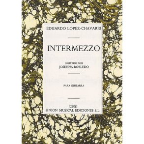 Eduardo Lopez-Chavarri: Intermezzo For Guitar