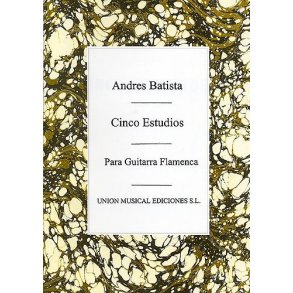 Andres Batista: Cinco Estudios Para Guitarra Flamenca