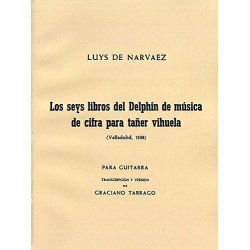 Luys De Narvaez: Los Seis Libros Del Delphin Musica De Cifra Para Taner Vihuela