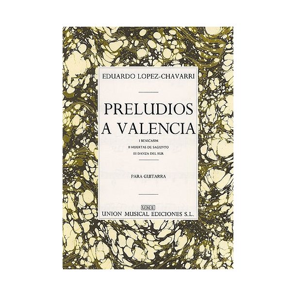 Eduardo Lopez-Chavarri: Preludios A Valencia