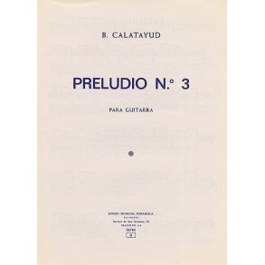 B. Calatayud: Preludio No.3 For Guitar