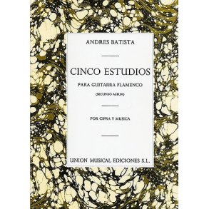 Andres Batista: Cinco Estudios Para Guitarra Flamenca Second Album