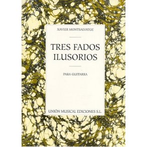 Montsalvatge: Tres Fados Ilusorios Para Guitarra