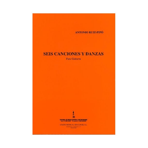 Antonio Ruiz-Pipo: Seis Canciones Y Danzas (Guitar)