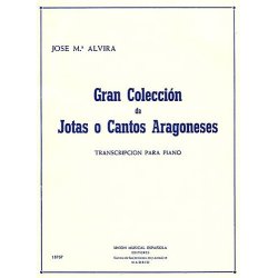 Jose Alvira: Gran Coleccion De Jotas O Cantos Aragoneses