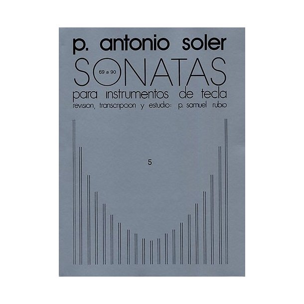 P. Antonio Soler: Sonatas Volume Five