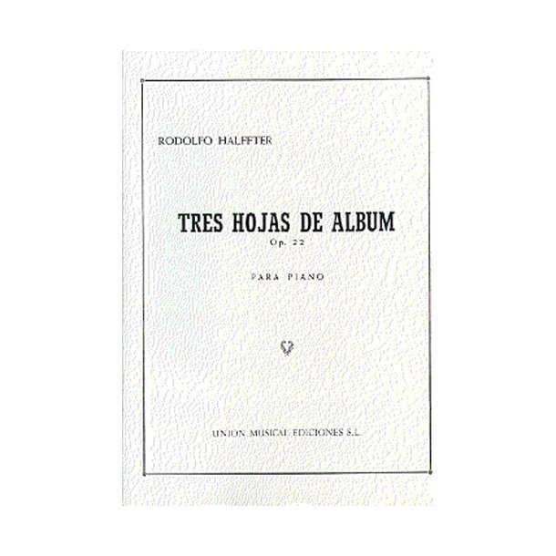 Rodolfo Halffter: Tres Hojas De Album Op. 22