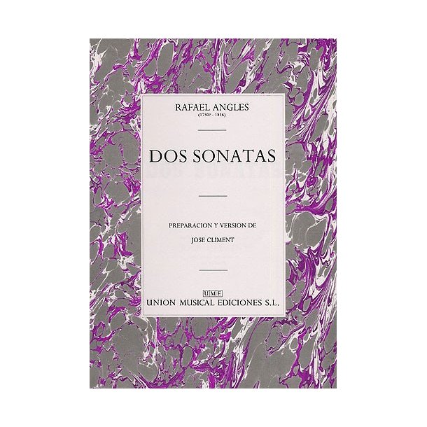 Rafael Angles: Dos Sonatas