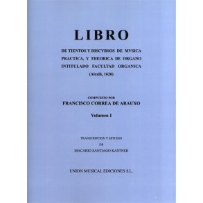 Francisco Correa De Arauxo: Libro De Tientos Vol.1