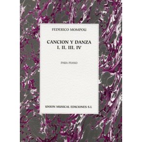 Federico Mompou: Cancion Y Danza I, II, III, IV