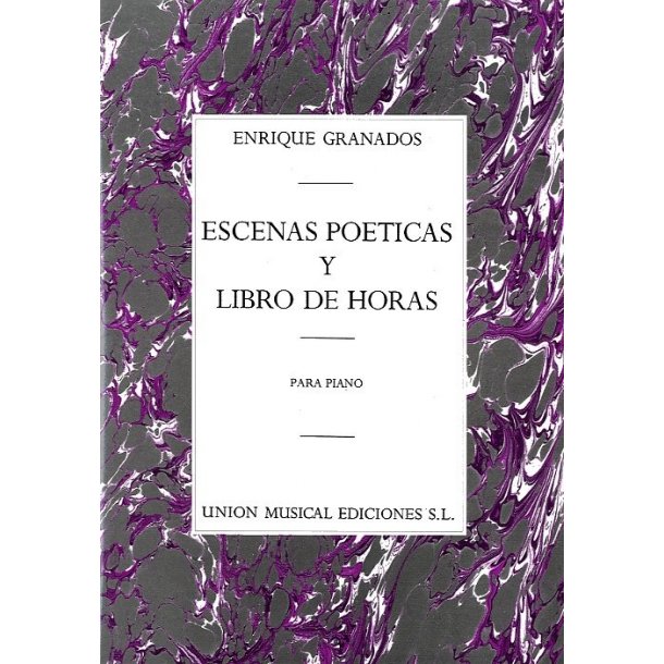 Enrique Granados: Escenas Poeticas / Libro De Horas