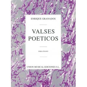 Enrique Granados: Valses Poeticos