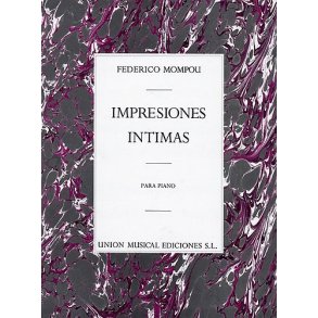Federico Mompou: Impresions Intimas