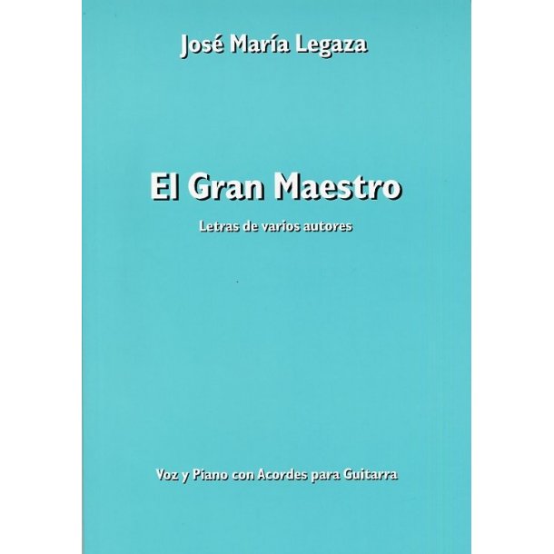 Jose Maria Legaza: El Gran Maestro