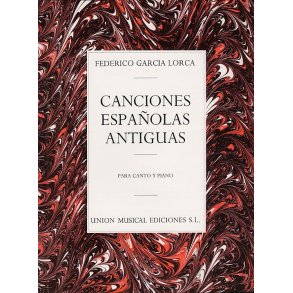 Federico Garcia Lorca: Canciones Espanolas Antiguas (Canto Y Piano)