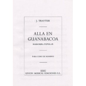 Trayter Alla En Guanabacoa Habanera Satb