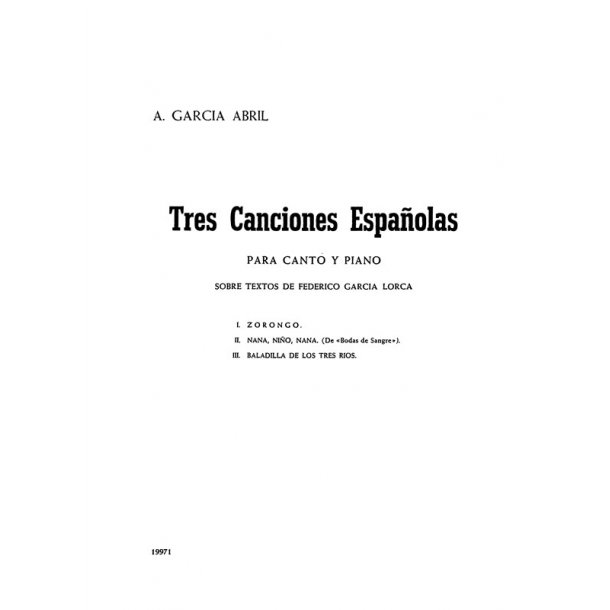 Anton Garcia Abril: Tres canciones espanolas for Voice/Piano