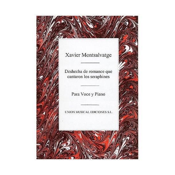 Xavier Montsalvatge: Deschecha De Romance Que Cantaron Los Seaphines