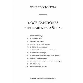 Eduardo Toldra: Doce Canciones Populares Espanolas